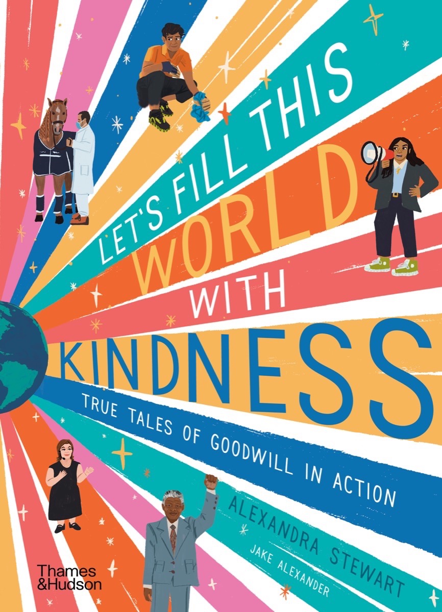 Let's Fill This World with Kindness: True Tales of Goodwill in Action ...
