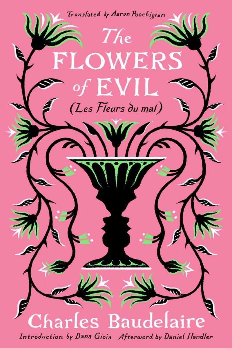 The Flowers of Evil (Les Fleurs du Mal) by Charles Baudelaire Goodreads