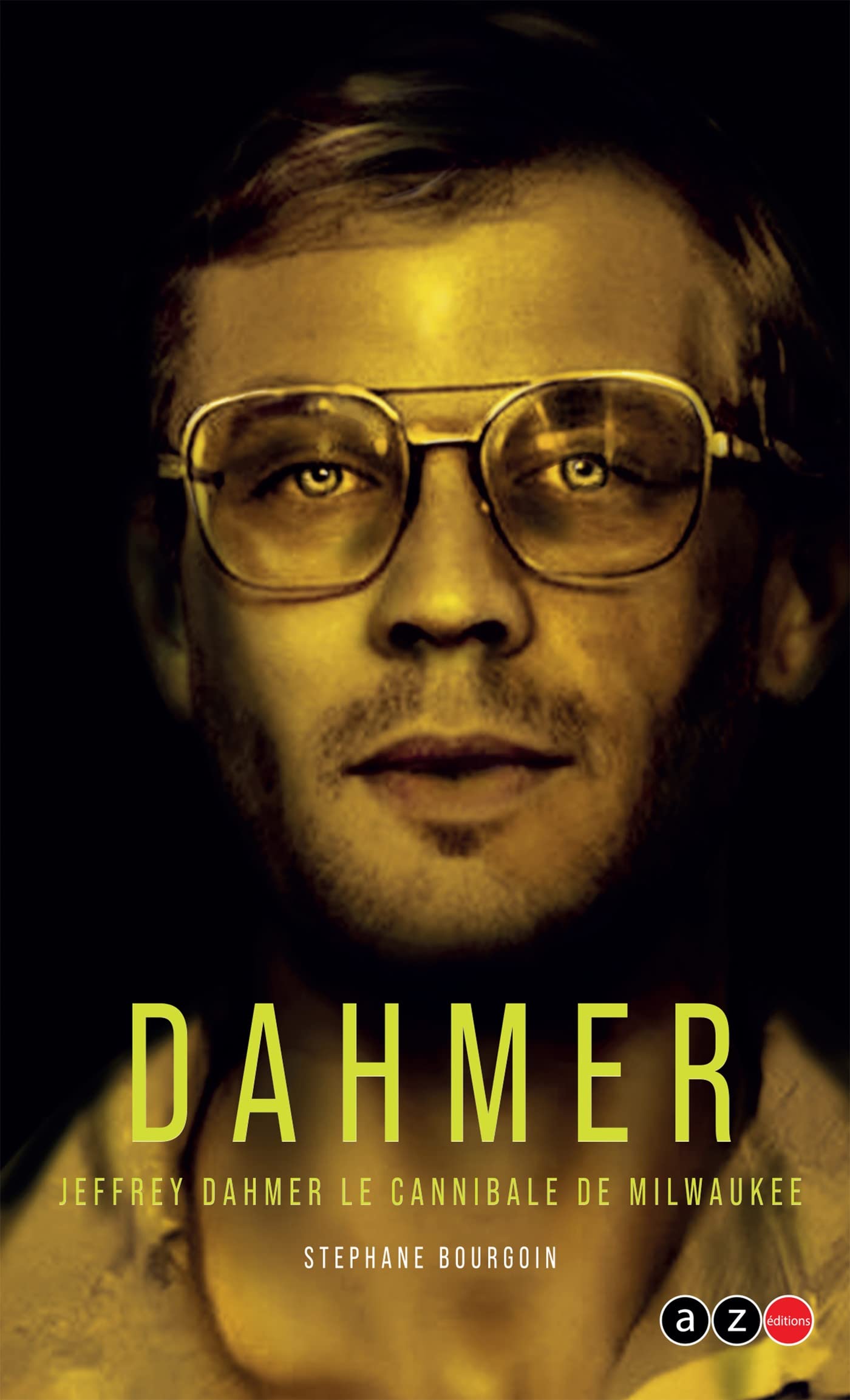 Dahmer Serial killer 7 (French Edition) by Stéphane Bourgoin Goodreads