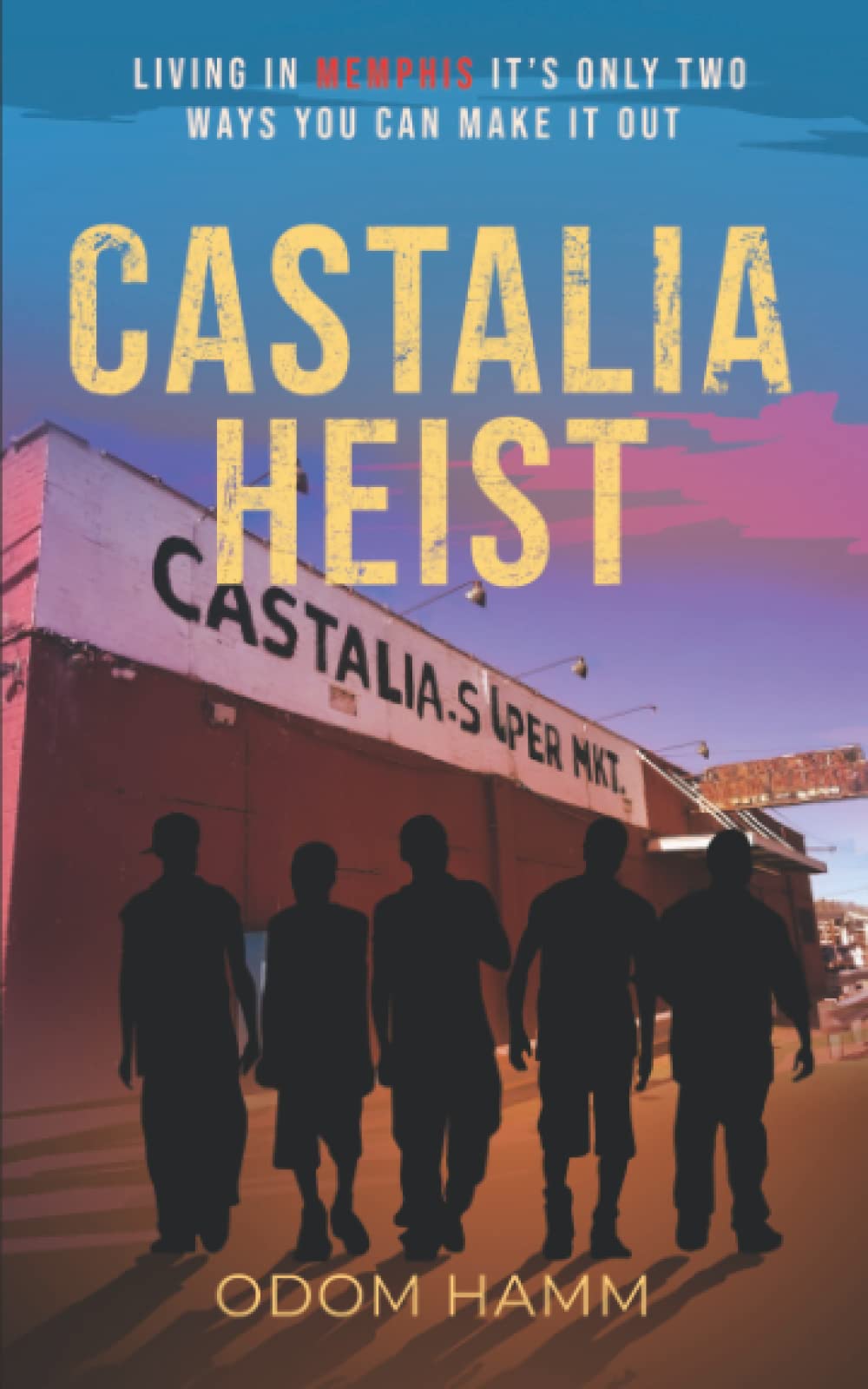 CASTALIA HEIST It’s only two ways to make it out of Memphis by Odom