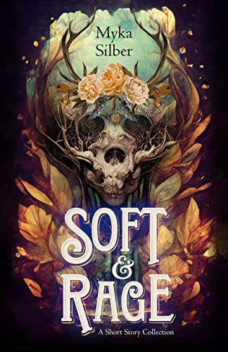 Soft & Rage: A Short Story Collection