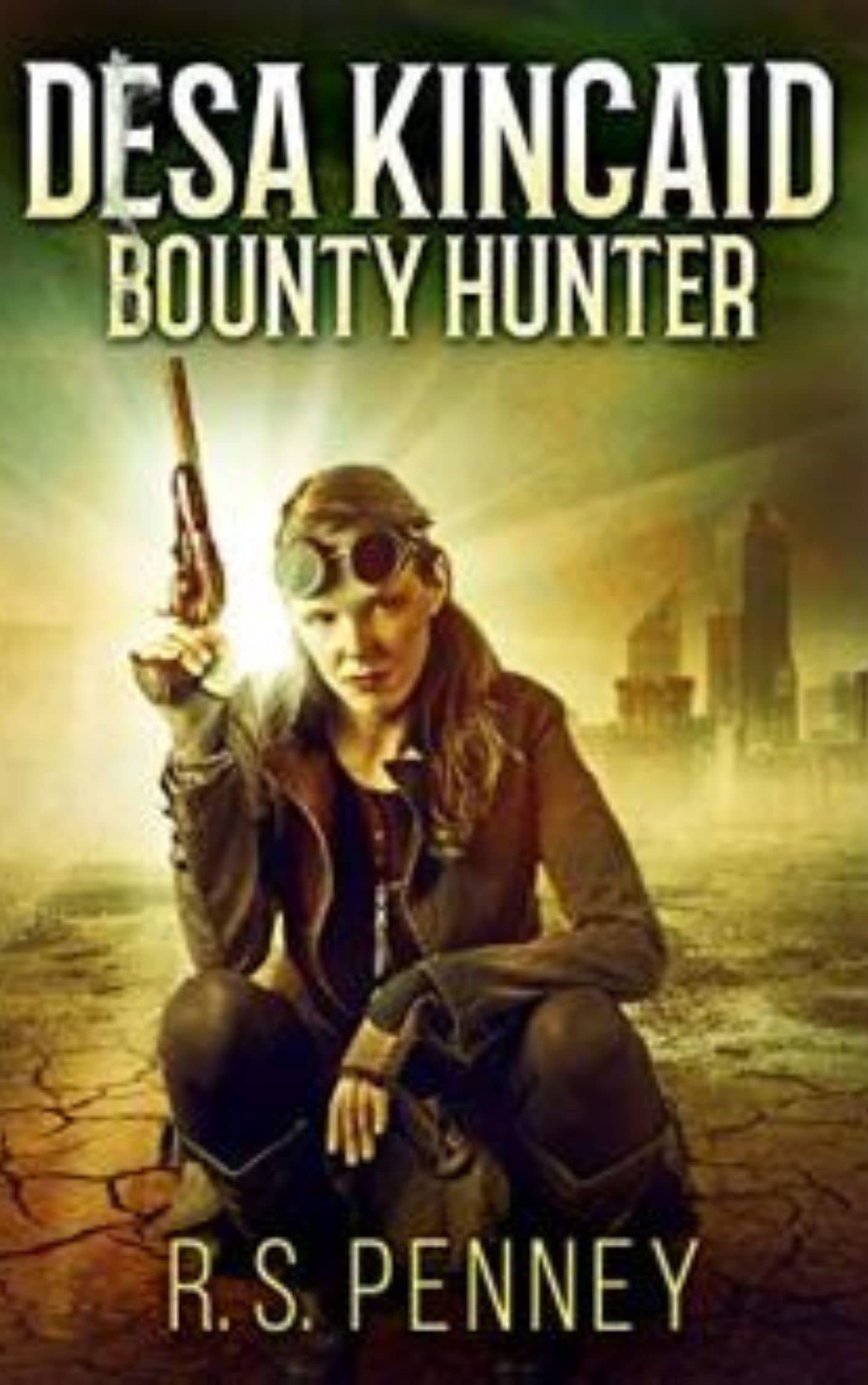 Desa Kincaid Bounty Hunter by R.S. Penney Goodreads