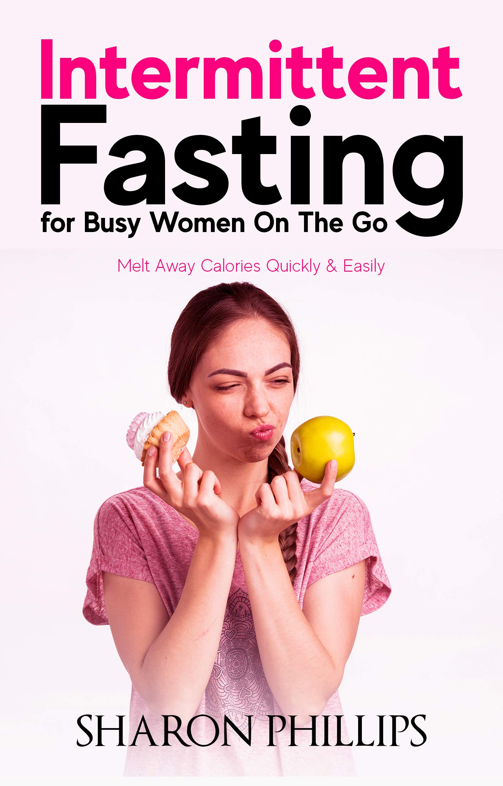 Intermittent Fasting For Busy Women On The Go What To Eat & Weight