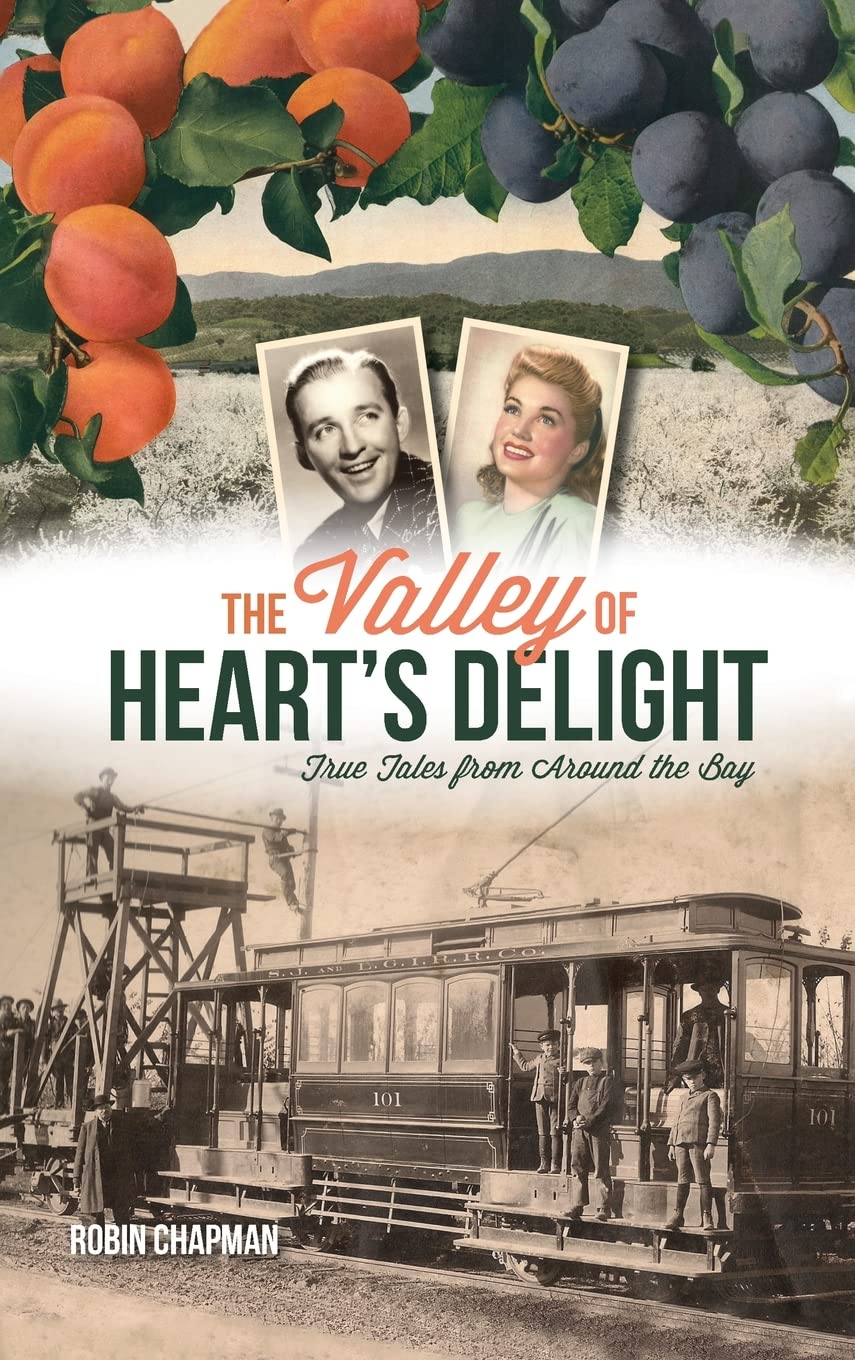 Valley of Heart's Delight True Tales from Around the Bay by Robin