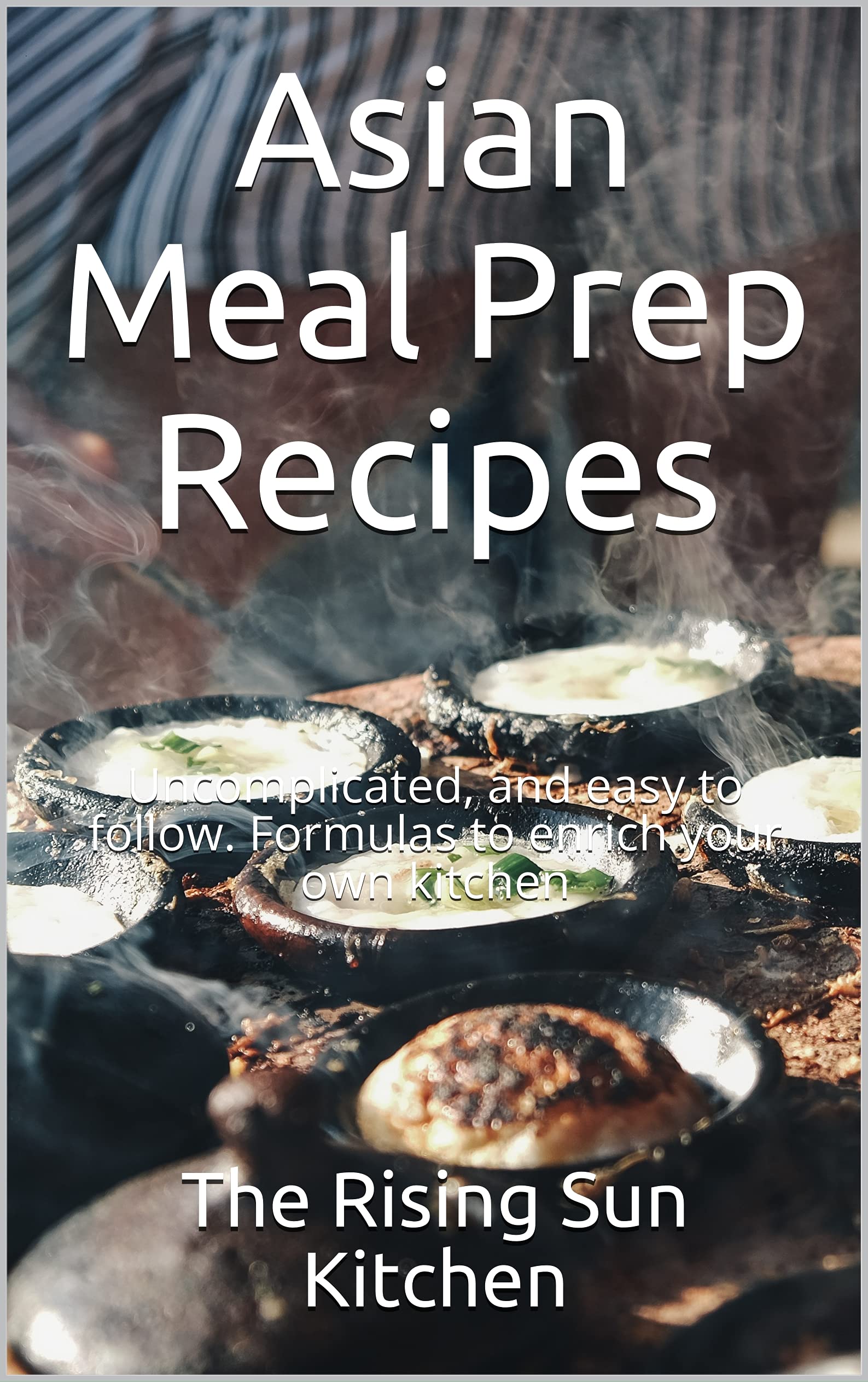Asian Meal Prep Recipes and easy to follow. Formulas to