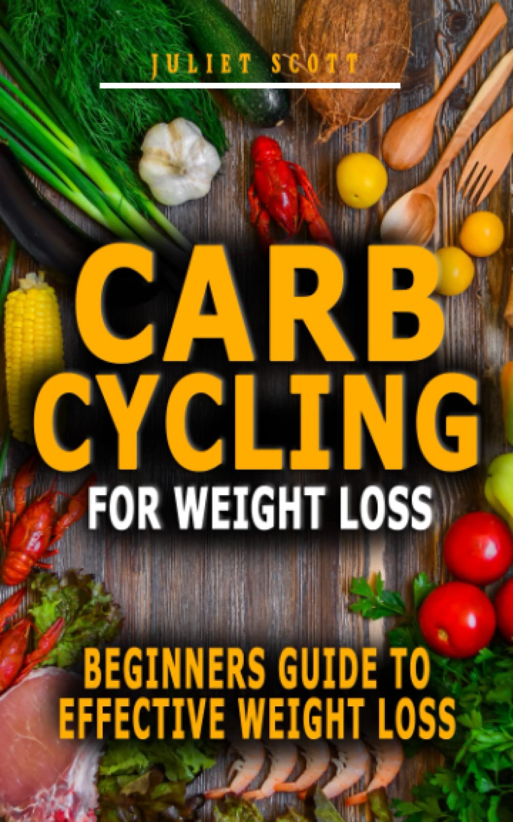 CARB CYCLING FOR WEIGHT LOSS: Beginners Guide To Effective Weight Loss