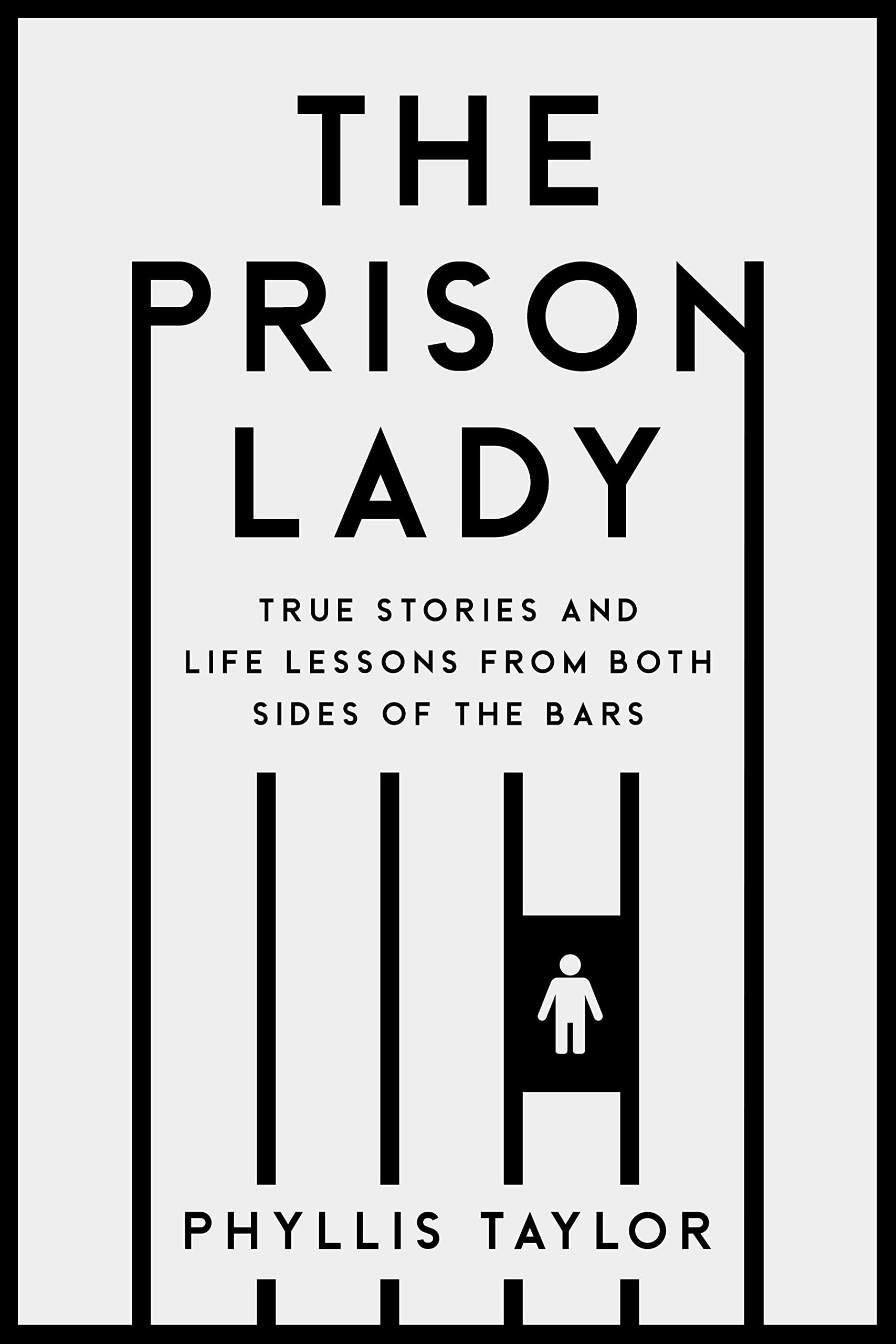 The Prison Lady True Stories and Life Lessons from Both Sides of the