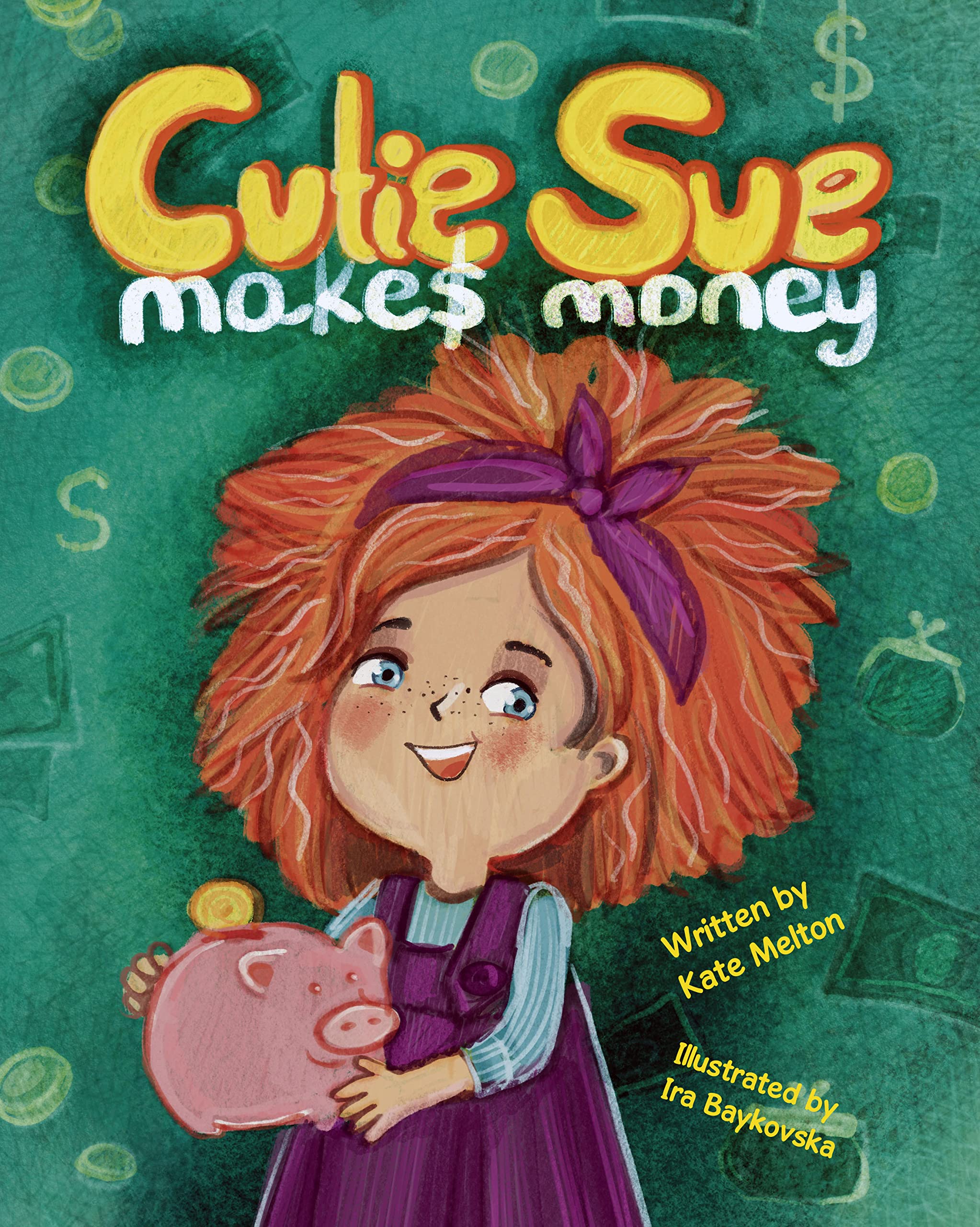 Cutie Sue Makes Money: Book for Kids about Financial Literacy