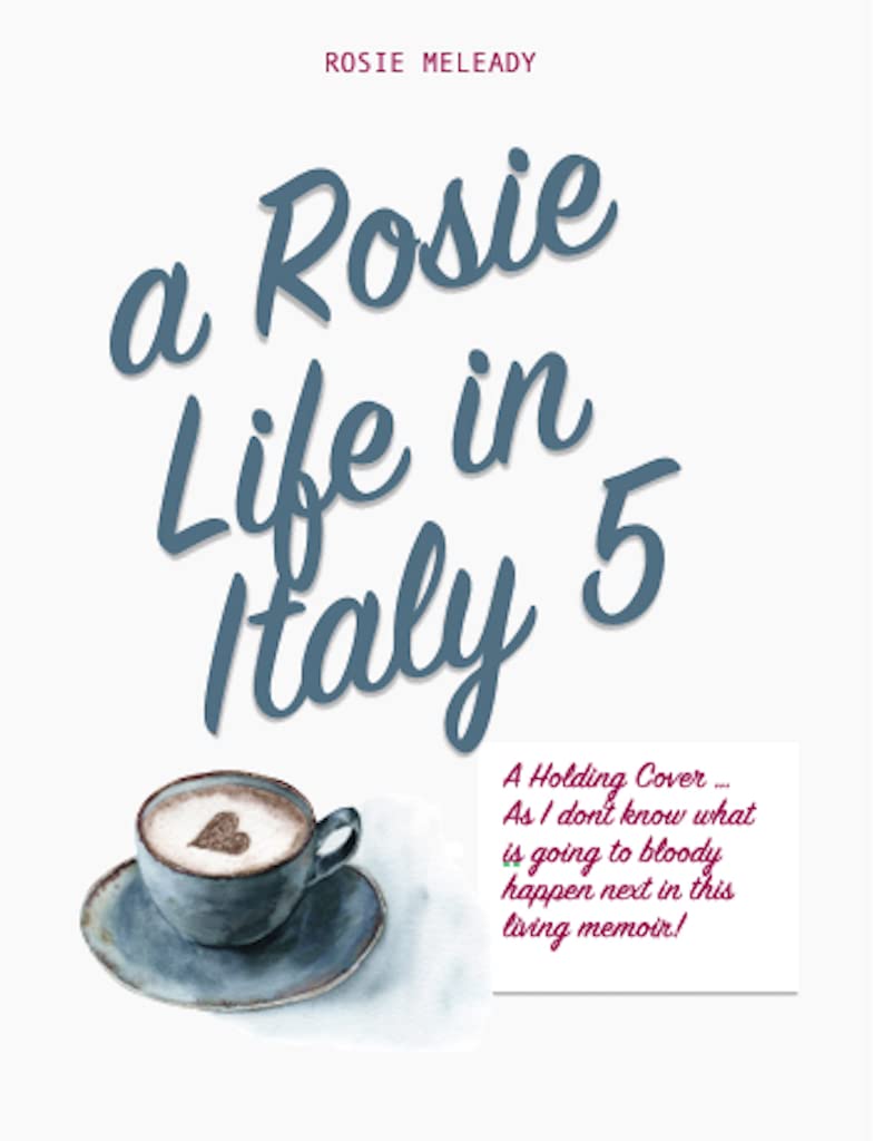 A Rosie Life In Italy 5: Romulus and Seamus