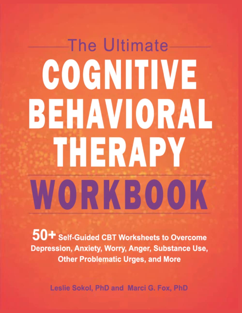 [The Ultimate Cognitive Behavioral Therapy Workbook] 50+ SelfGuided