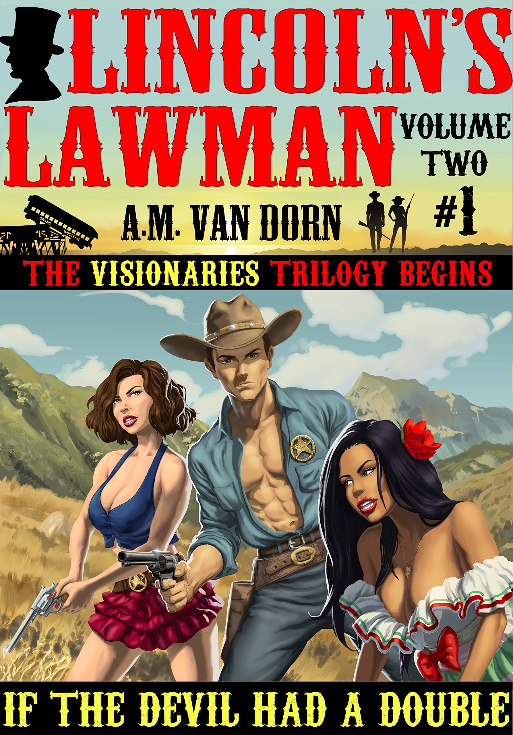 Lincoln's Lawman Volume Two #1 If the Devil had a Double: An action adventure adult western