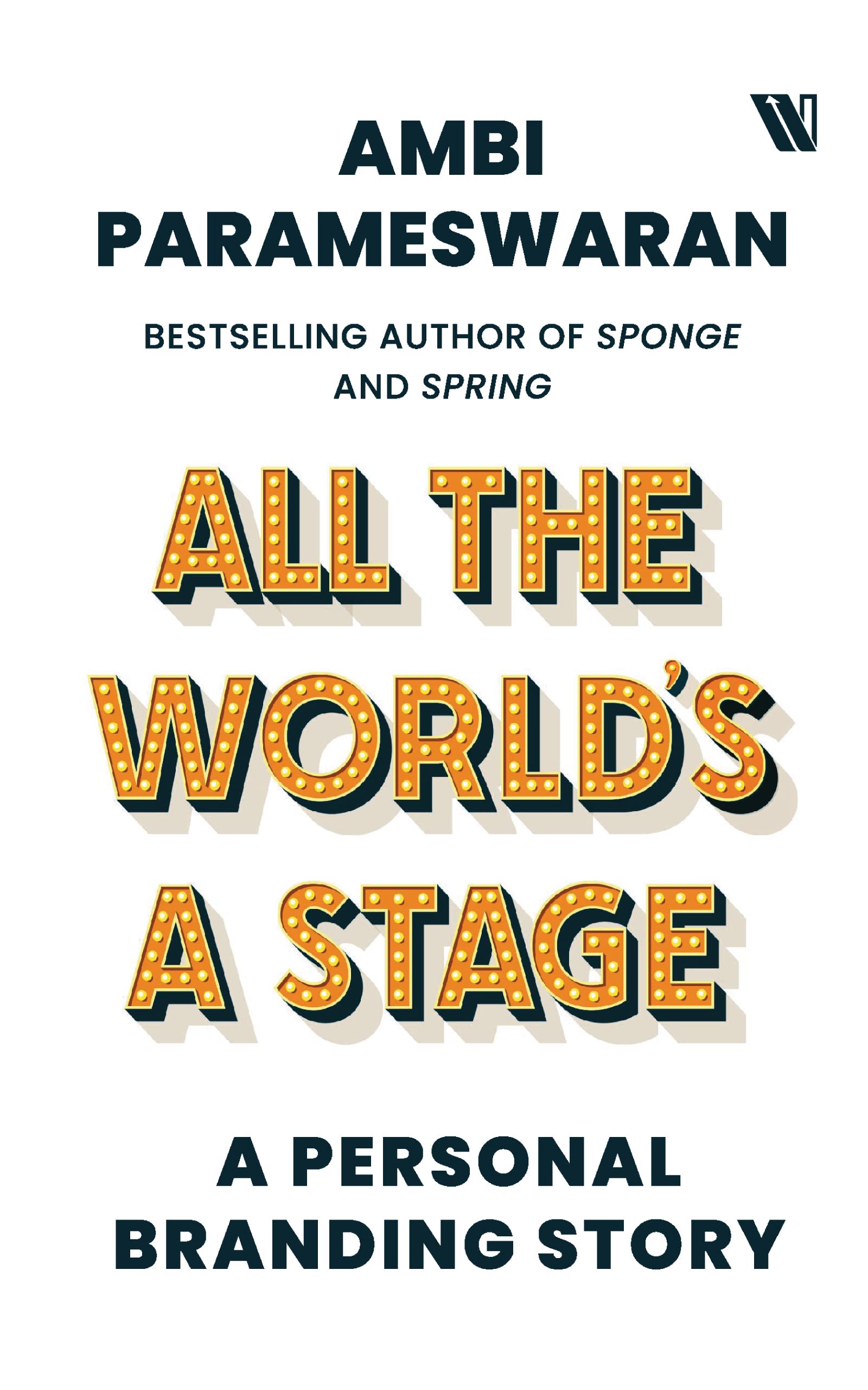 All The World's A Stage: A Personal Branding Story