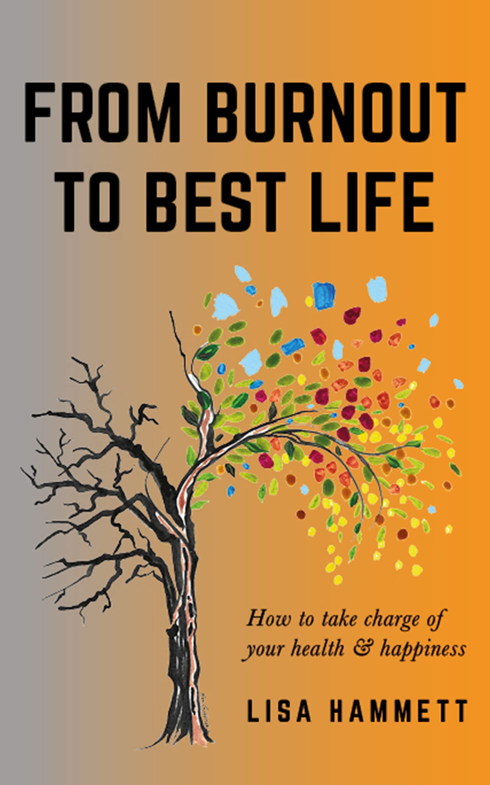 From Burnout To Best Life How To Take Charge Of Your Health