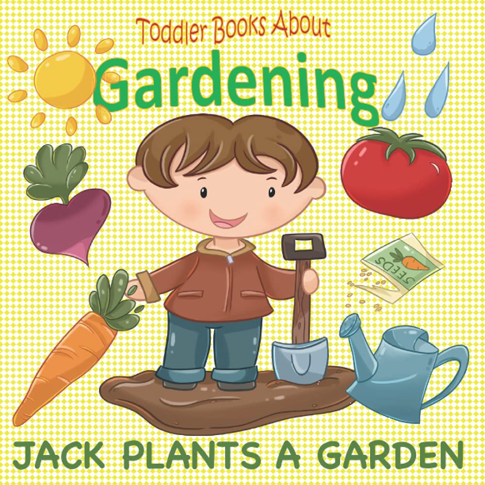 Toddler Books About Gardening Jack Plants a Garden Books About