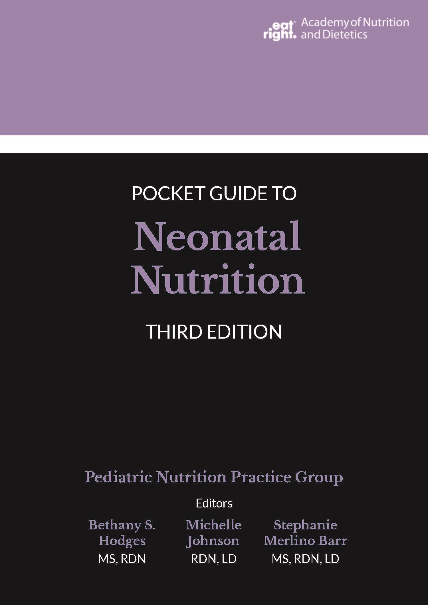 Academy of Nutrition and Dietetics Pocket Guide to Neonatal Nutrition