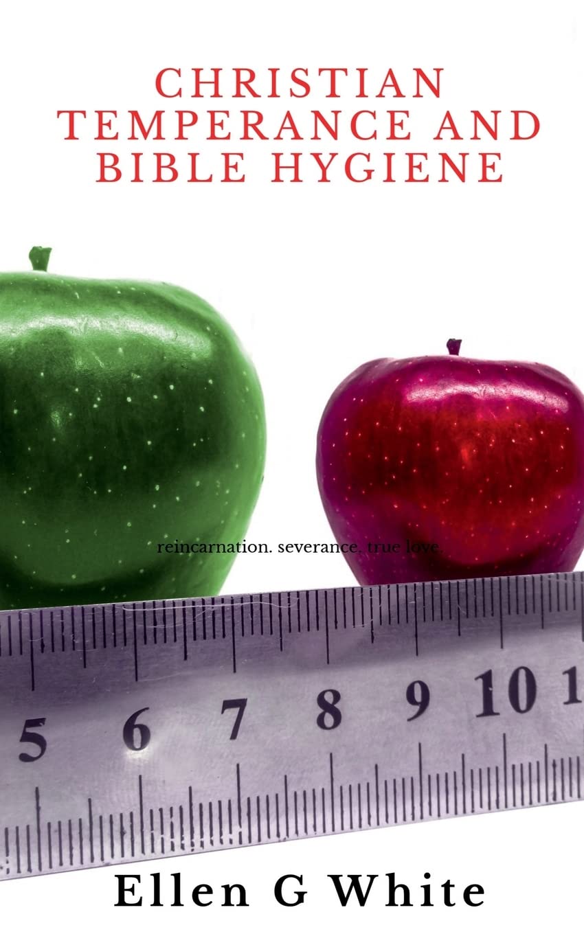 Christian Temperance and Bible Hygiene by Ellen G Goodreads