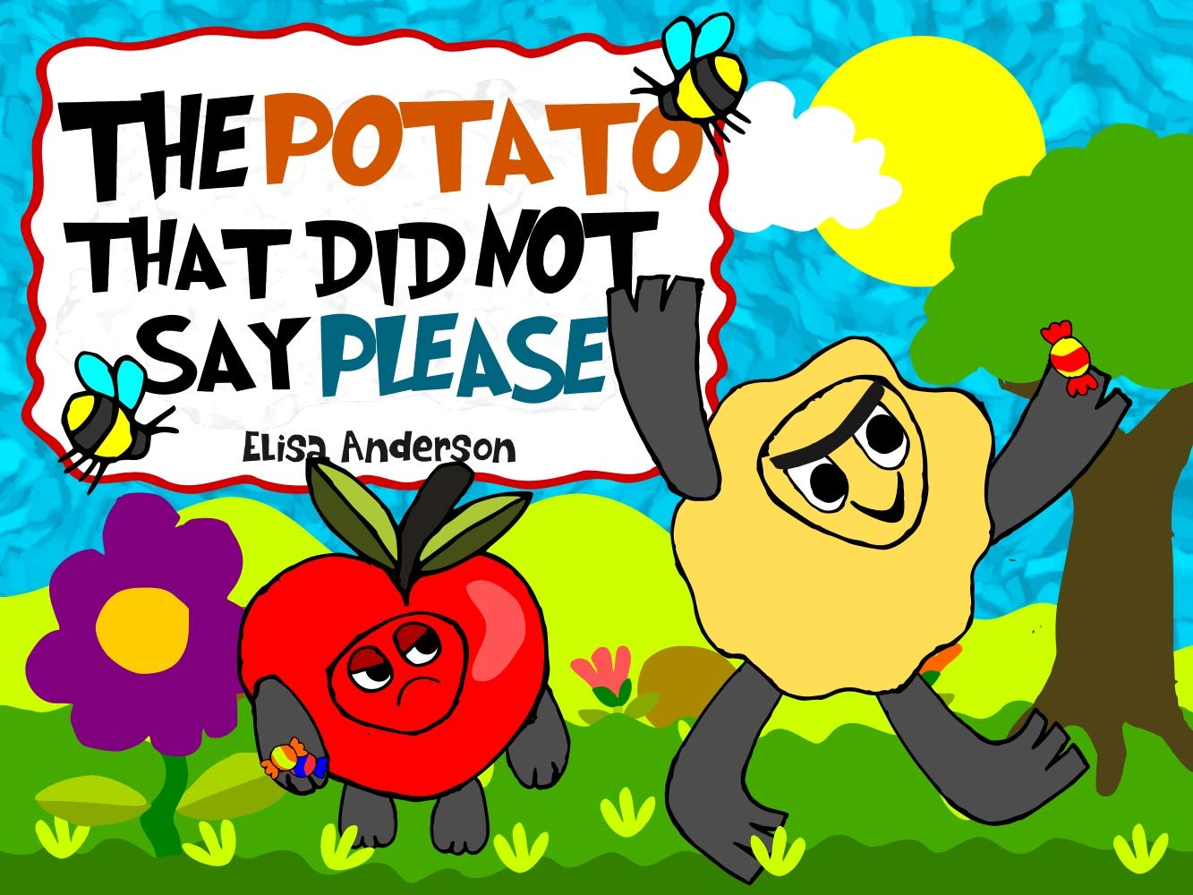 The Potato That Did Not Say Please : A bedtime picture story book with morals for children ages 3 to 5 with a very special lesson: A tale about emotions, ... teaching kids appreciation