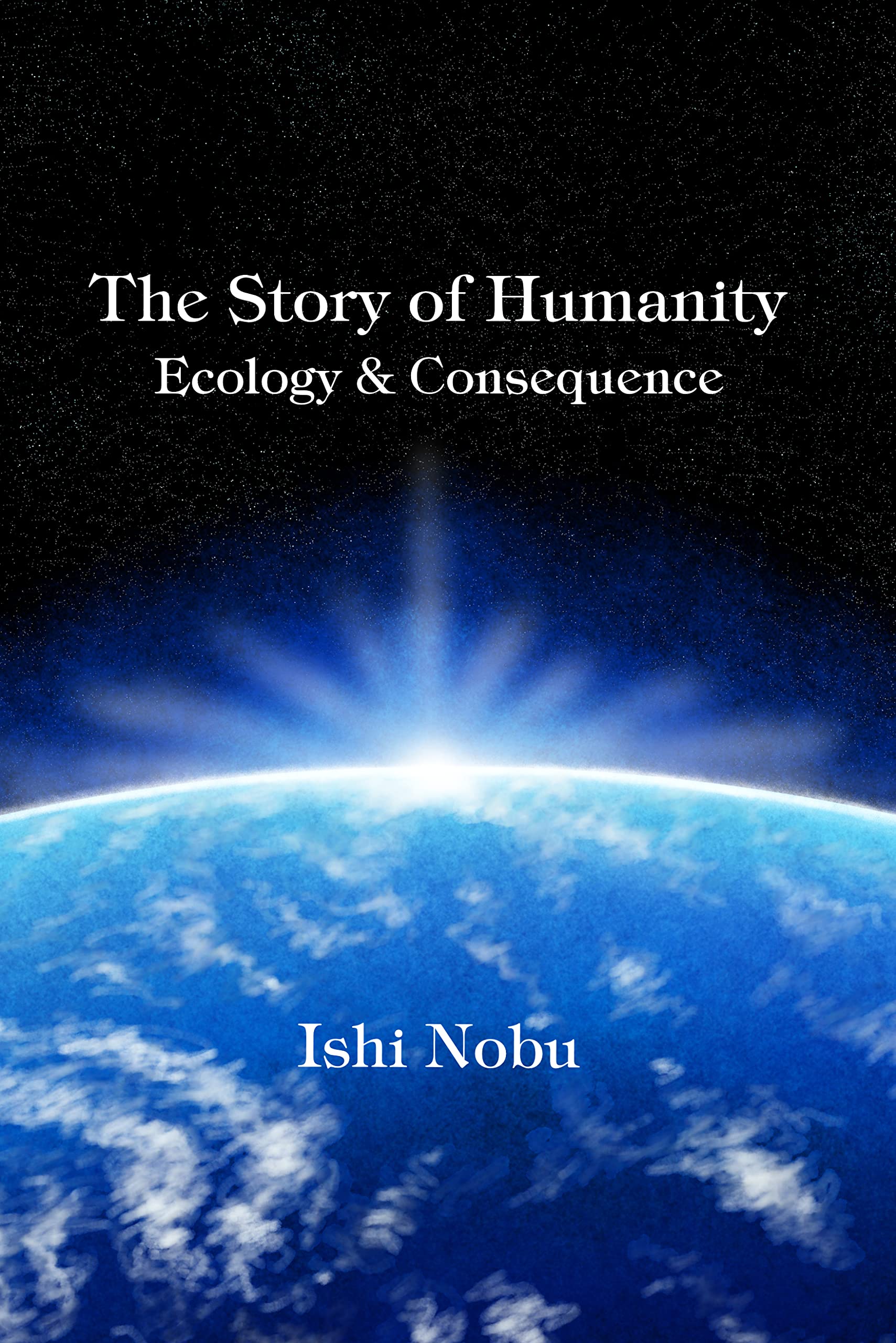 The Story of Humanity: Ecology & Consequence