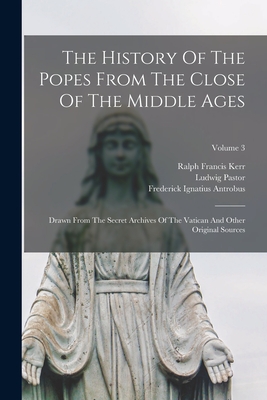 The History Of The Popes From The Close Of The Middle Ages: Drawn From