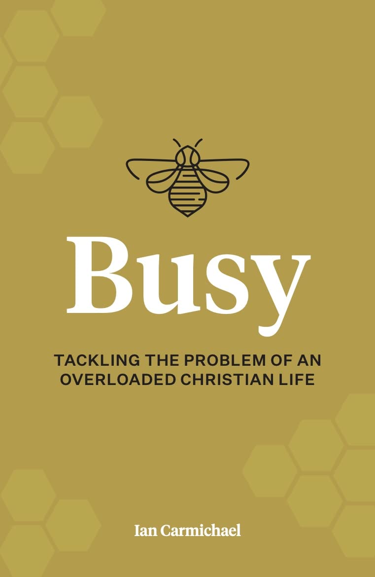 Busy: Tackling the problem of an overloaded Christian life
