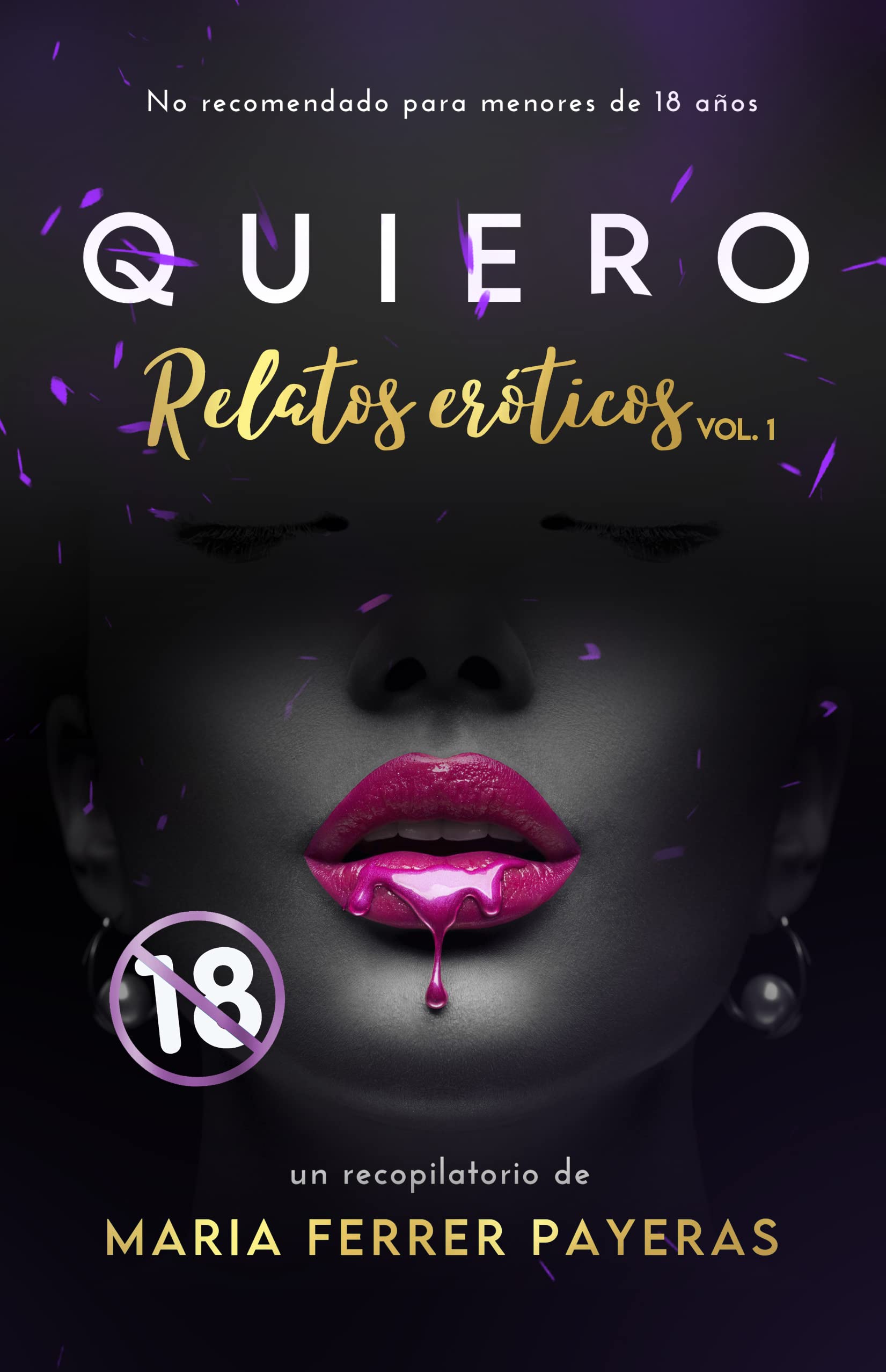 QUIERO: Relatos eróticos, vol. 1 by Maria Ferrer Payeras | Goodreads
