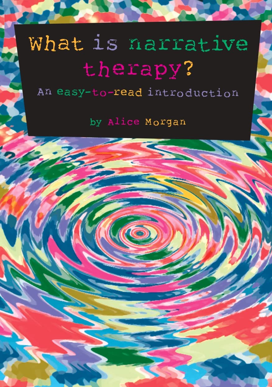 What is Narrative Therapy?: An easy-to-read introduction