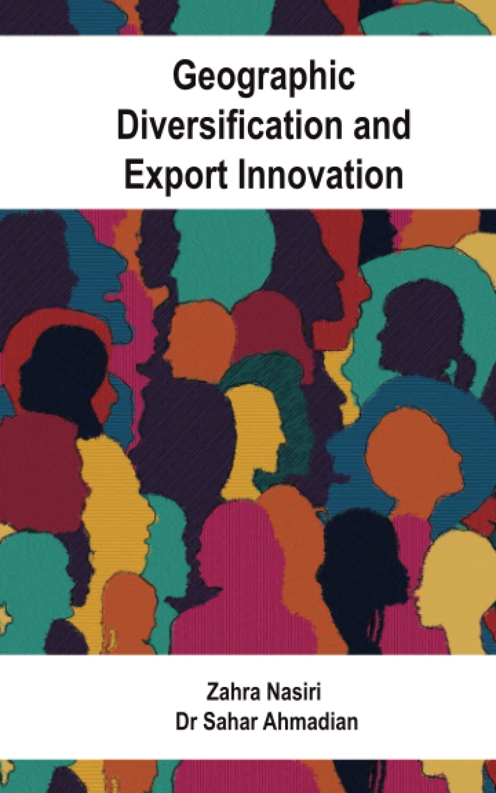 Geographic Diversification and Export Innovation by Zahra Nasiri