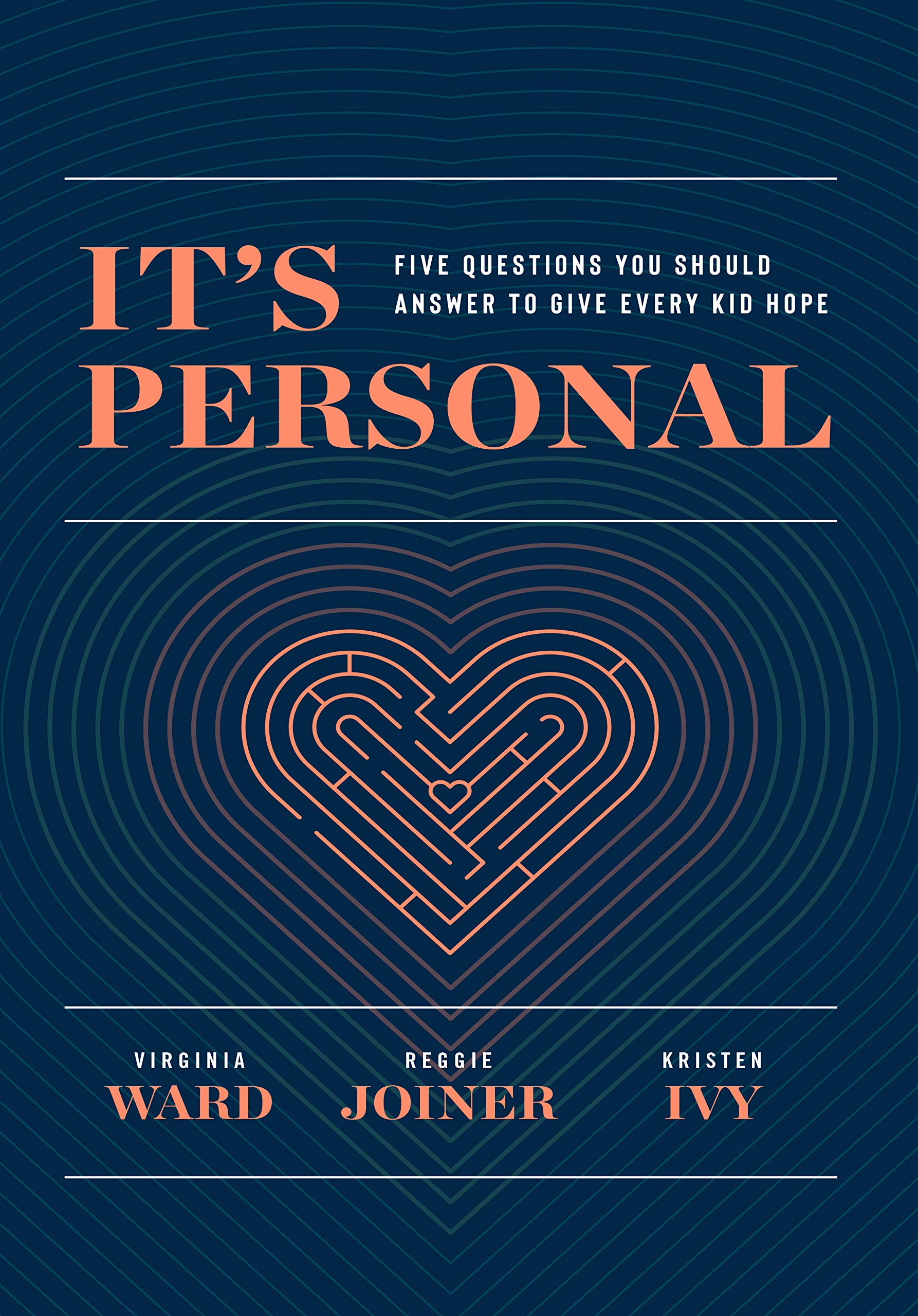 Virginia Ward It’s Personal: Five Questions You Should Answer to Give Every Kid Hope ...