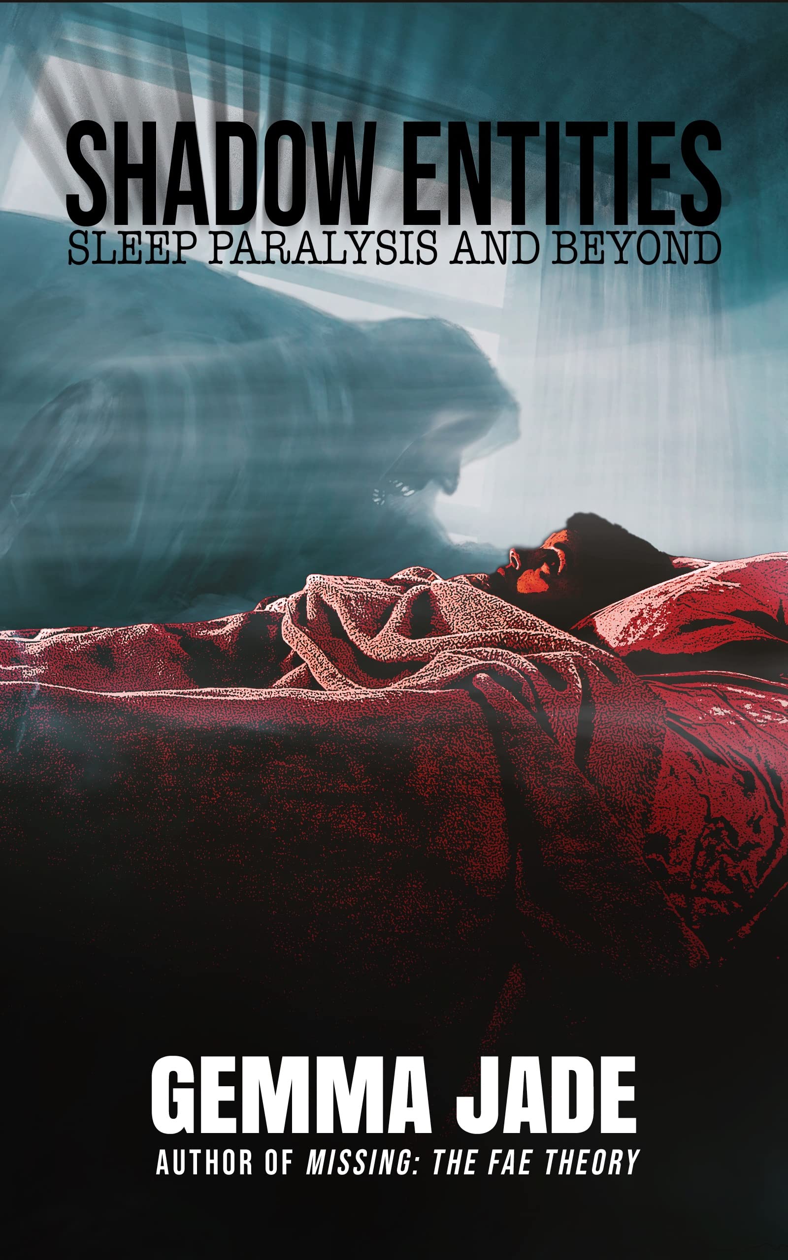 Shadow Entities: Sleep Paralysis and Beyond by Gemma Jade | Goodreads