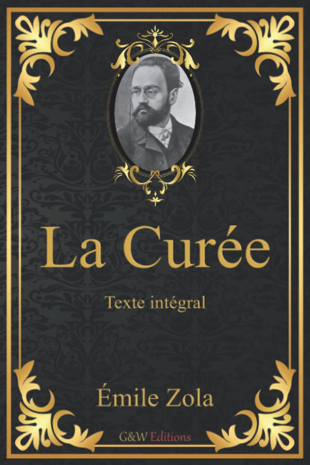 La Curée: Émile Zola | Texte intégral | G&W Editions by Émile Zola ...