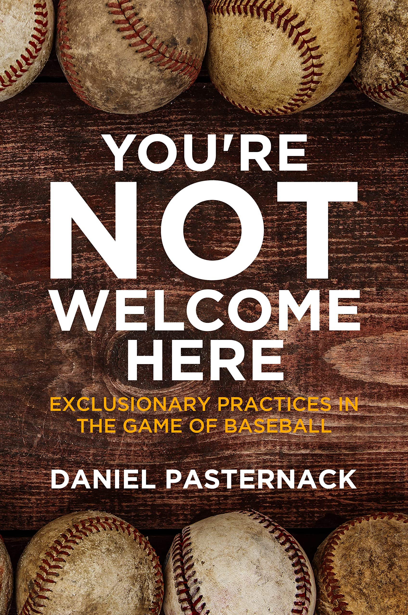 You're Not Welcome Here: Exclusionary Practices in the Game of Baseball