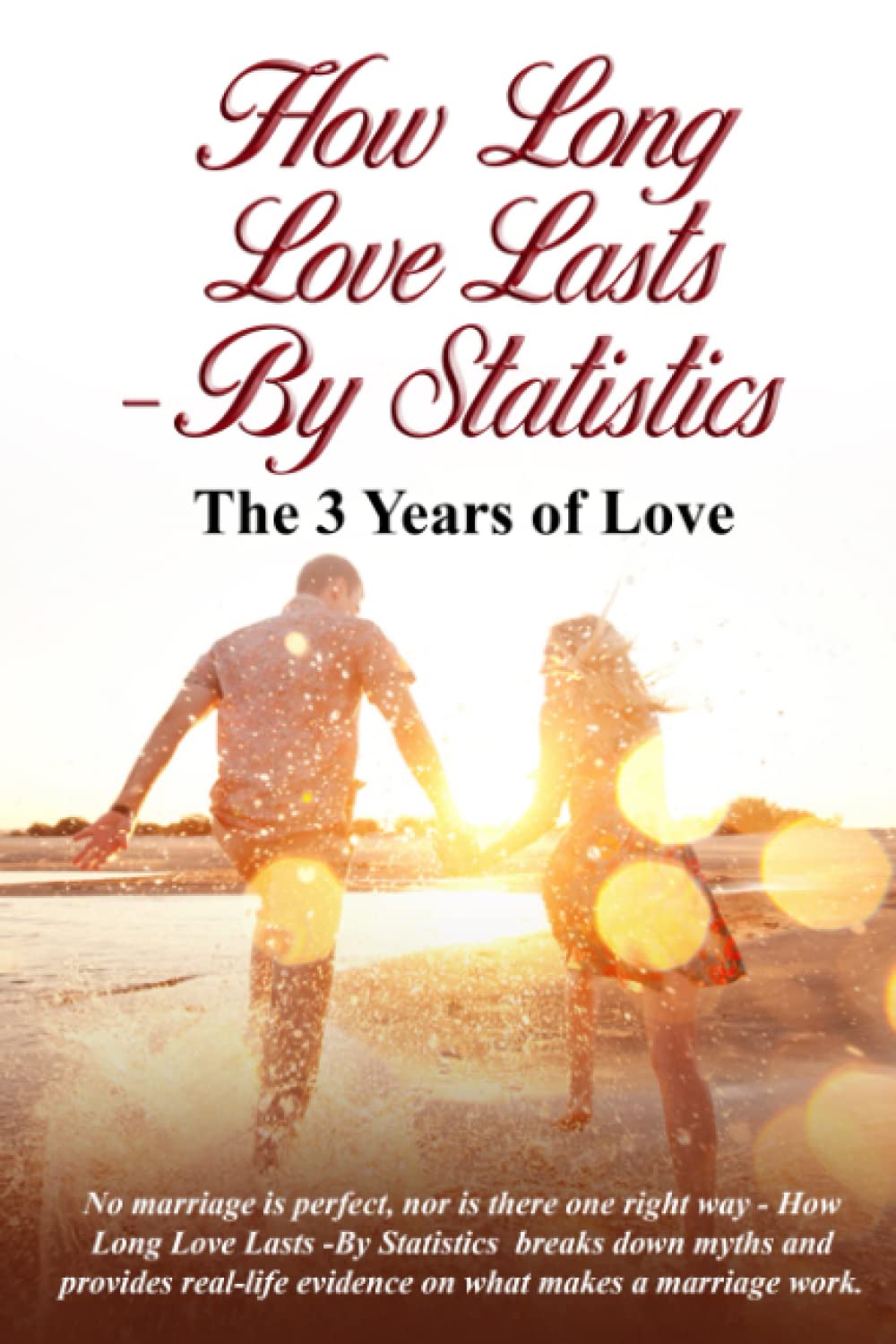 HOW LONG LOVE LAST BY STATISTICS The 3 Years Of Love by E. Hart