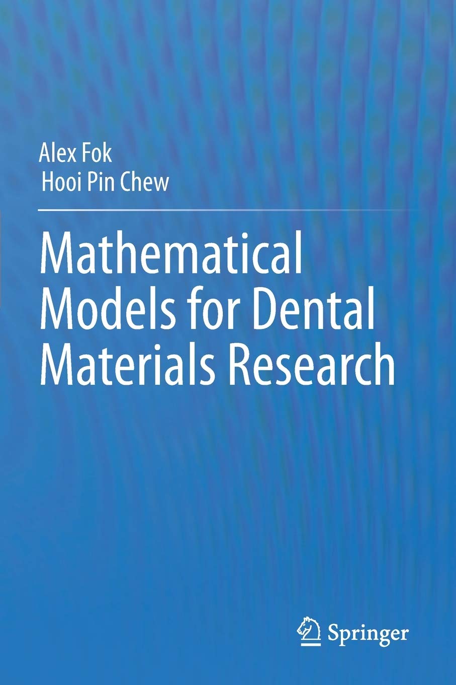 Mathematical Models for Dental Materials Research by Alex Fok Goodreads