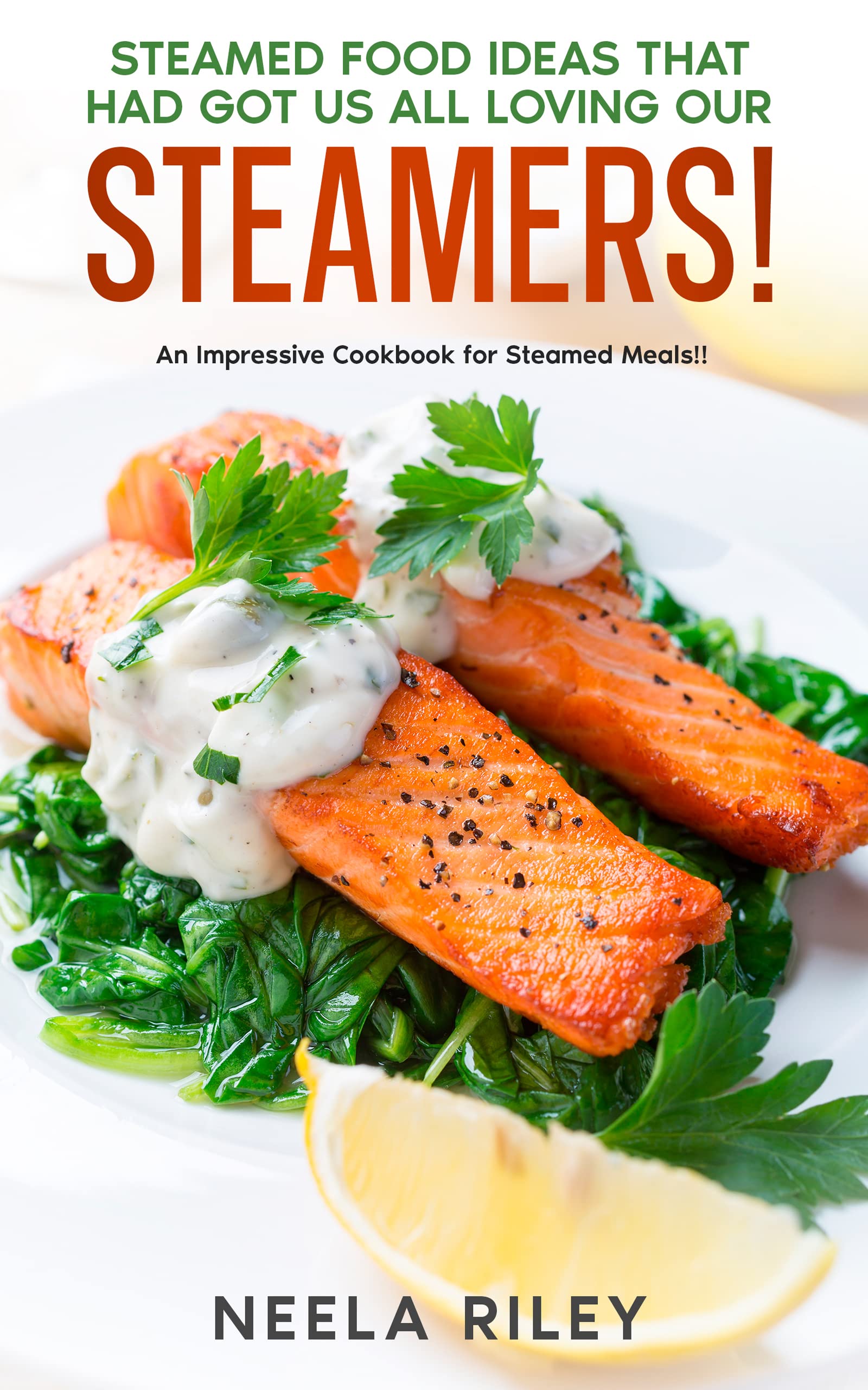 Steamed Food Ideas that Had Got Us All Loving Our Steamers! An
