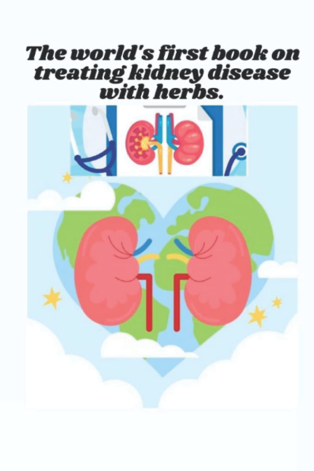 The World's First Book on Treating kidney disease with Herbs. DR.Sebi