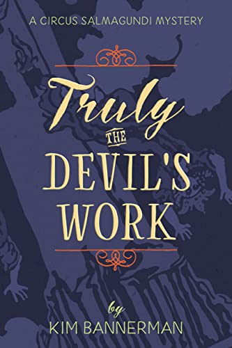 Truly the Devil's Work (The Circus Salmagundi Mysteries #1)
