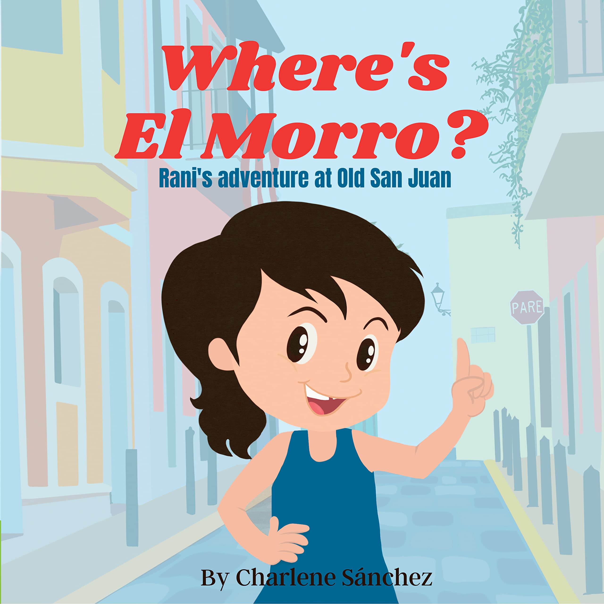 Where's El Morro?: Rani's adventure at Old San Juan