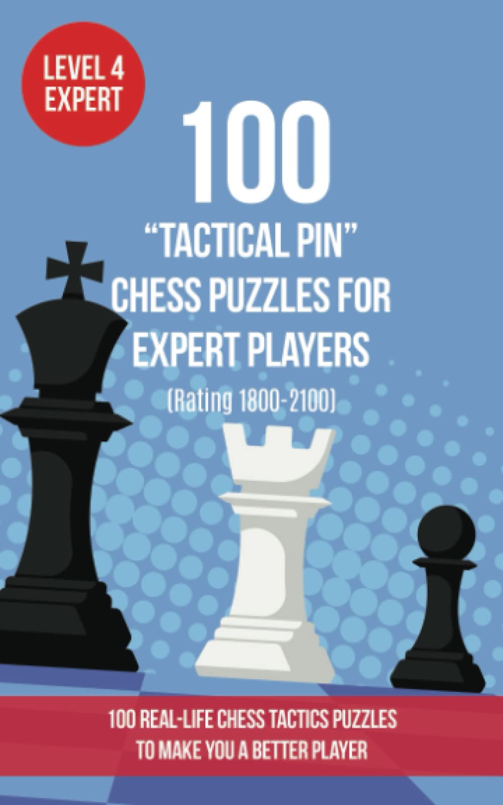 100 “Tactical Pin” Chess Puzzles for Expert Players (Rating 18002100