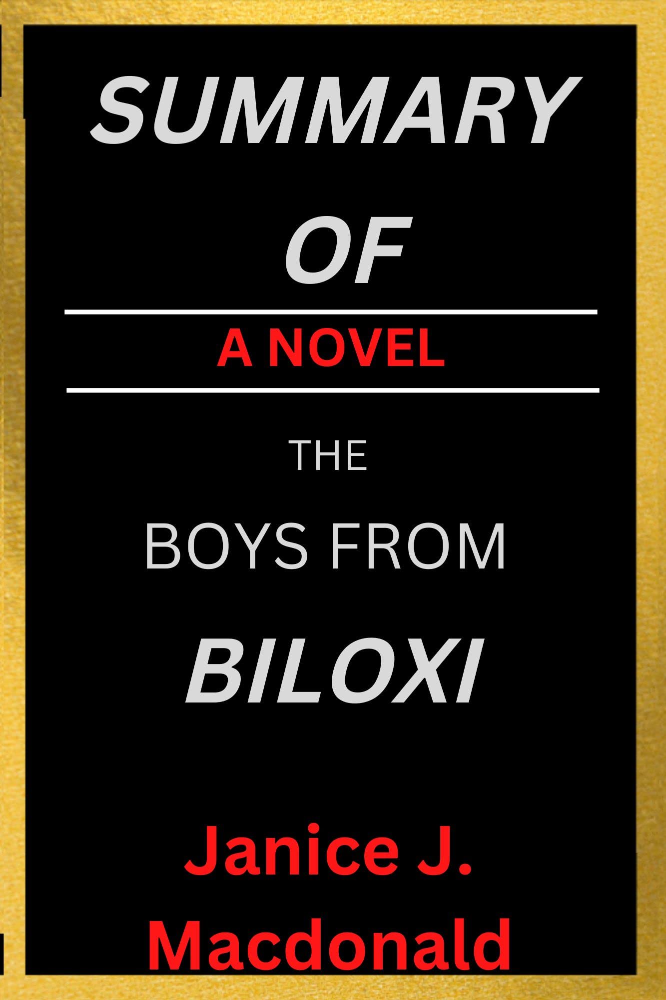 SUMMARY OF The Boys from Biloxi A Legal Thriller By John Grisham by