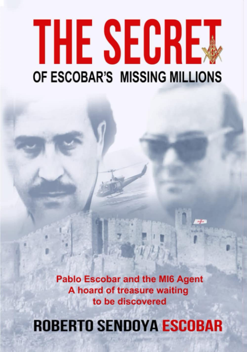 THE SECRET OF ESCOBAR'S MISSING MILLIONS THE REAL TRUTH BEHIND MY