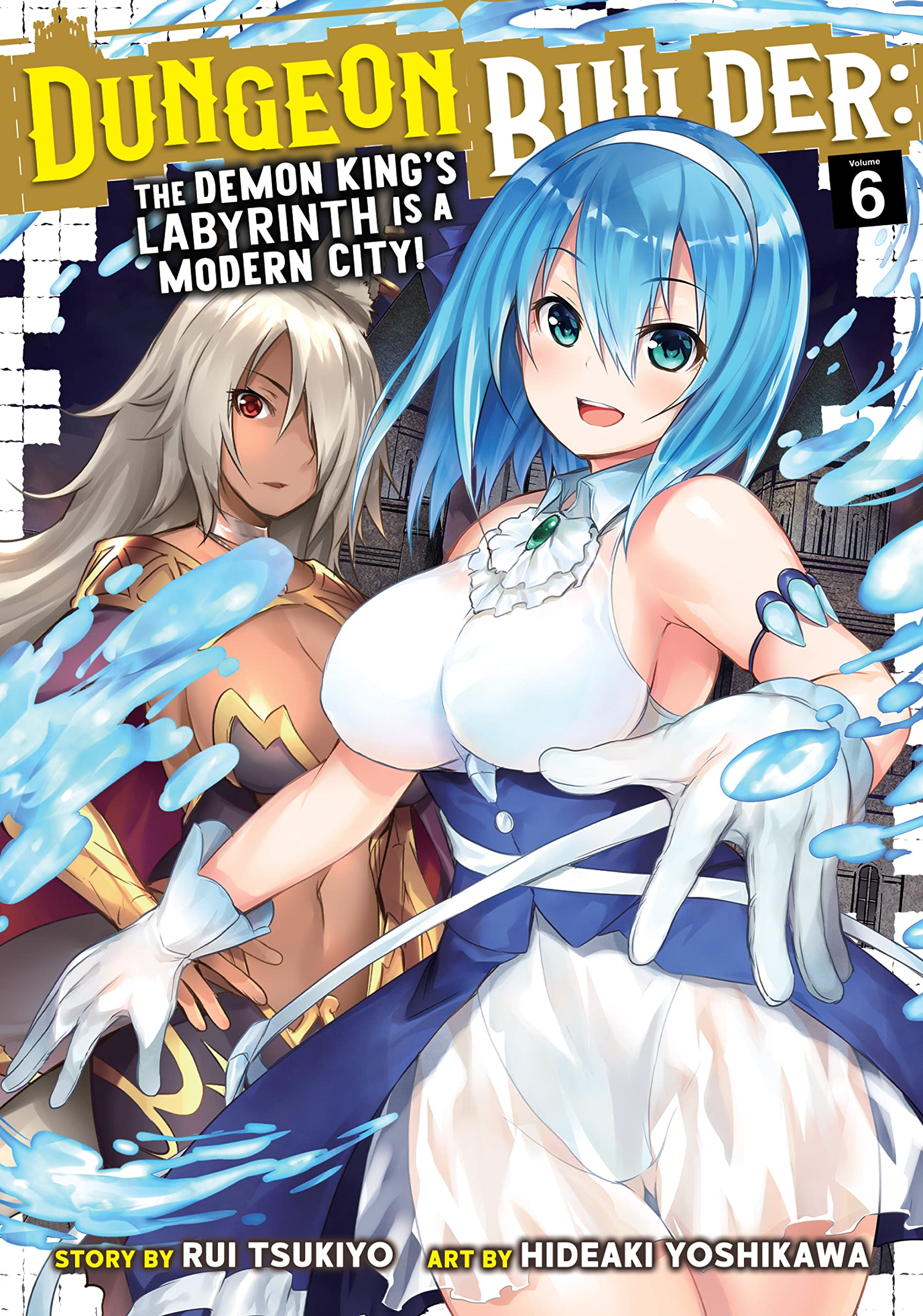 Dungeon Builder: The Demon King's Labyrinth is a Modern City! Vol. 6 (Dungeon Builder: The Demon King's Labyrinth is a Modern City!