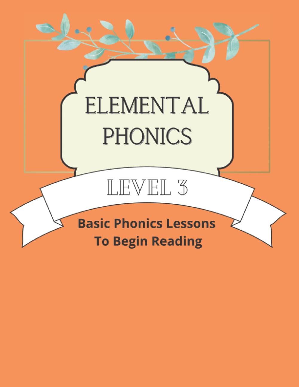 Elemental Phonics Level 3 Easy Phonics Lessons to Learn to Read by Jady Alvarez Goodreads