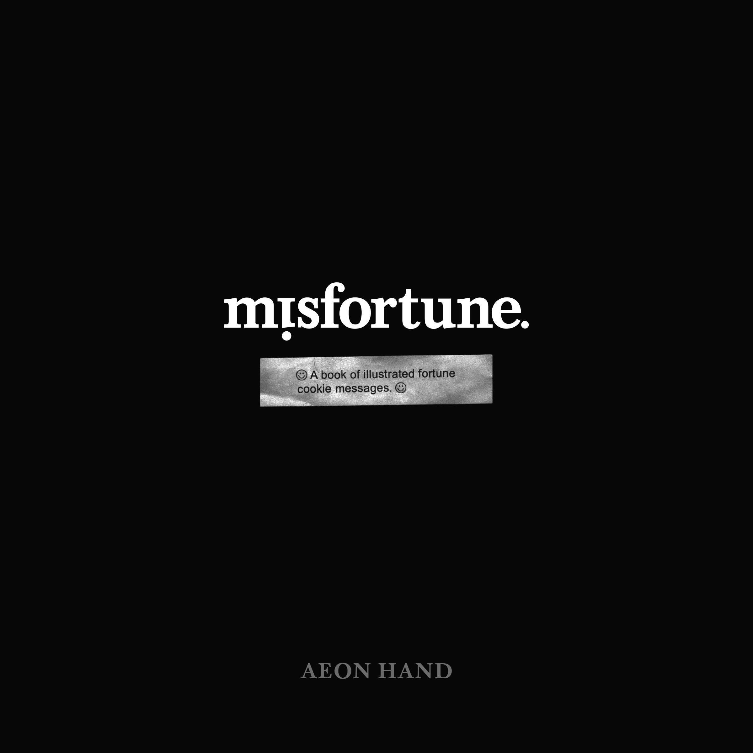 MISFORTUNE: A Book of Illustrated Fortune Cookie Messages by Aeon Hand ...
