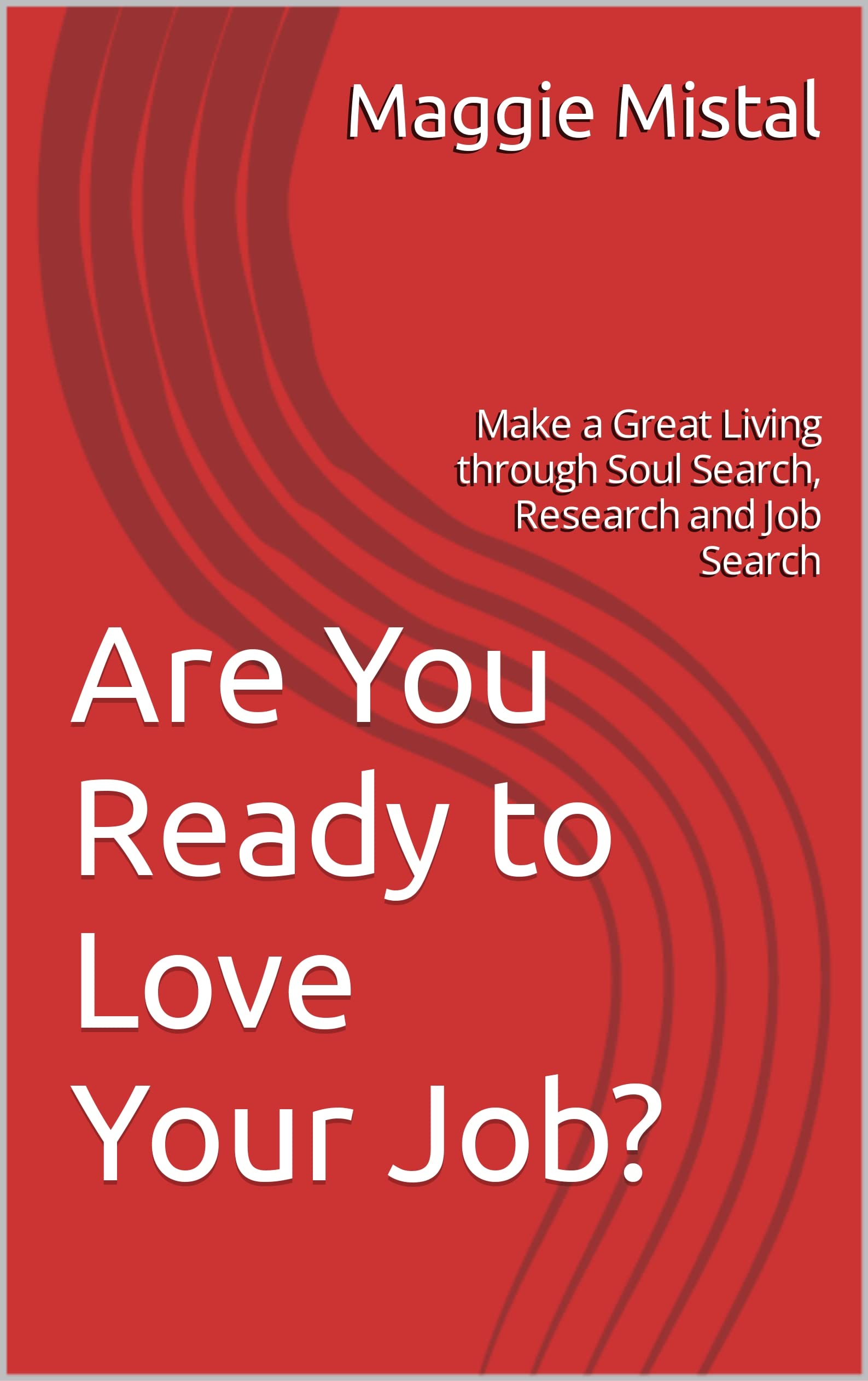 Are You Ready to Love Your Job? Make a Great Living through Soul