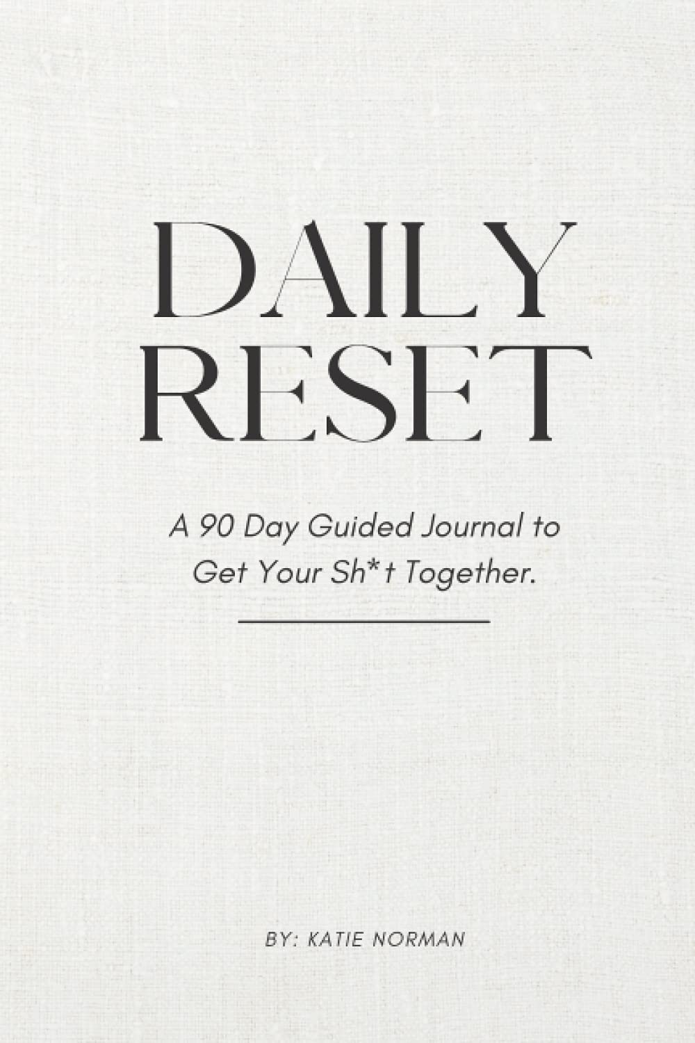 daily-reset-a-90-day-guided-journal-to-get-your-sh-t-together