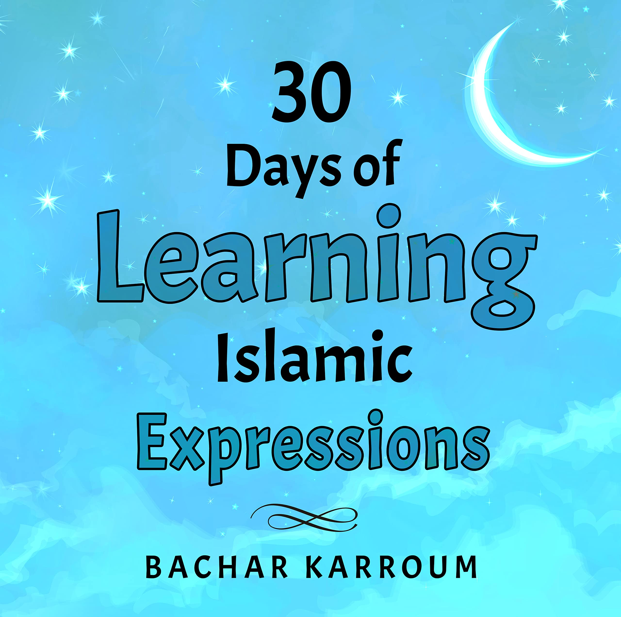 30 Days of Learning Islamic Expressions: (Islamic books for kids)