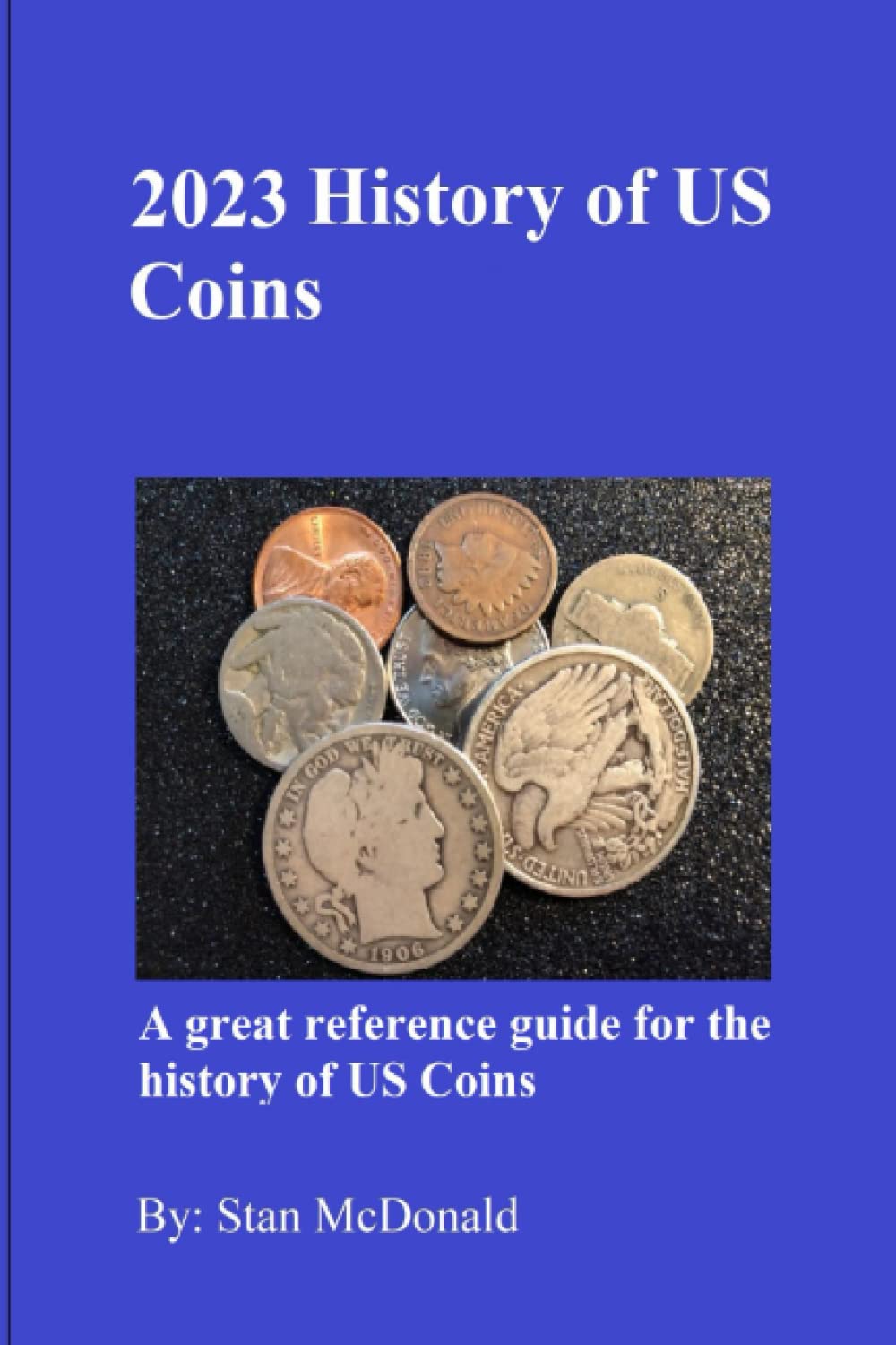 2023 History of US Coins by Stan C McDonald Goodreads
