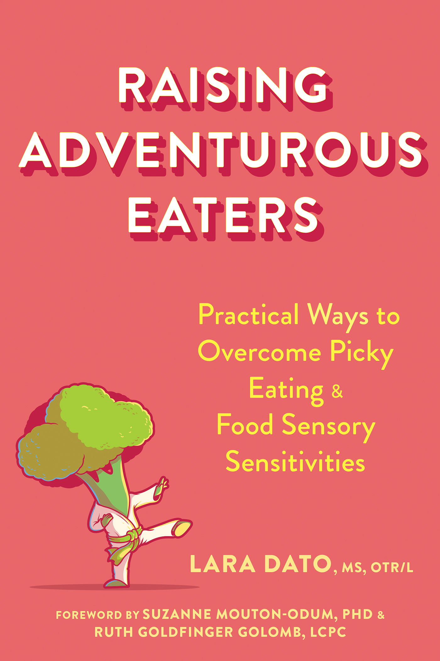 Raising Adventurous Eaters: Practical Ways to Overcome Picky Eating and Food Sensory Sensitivities