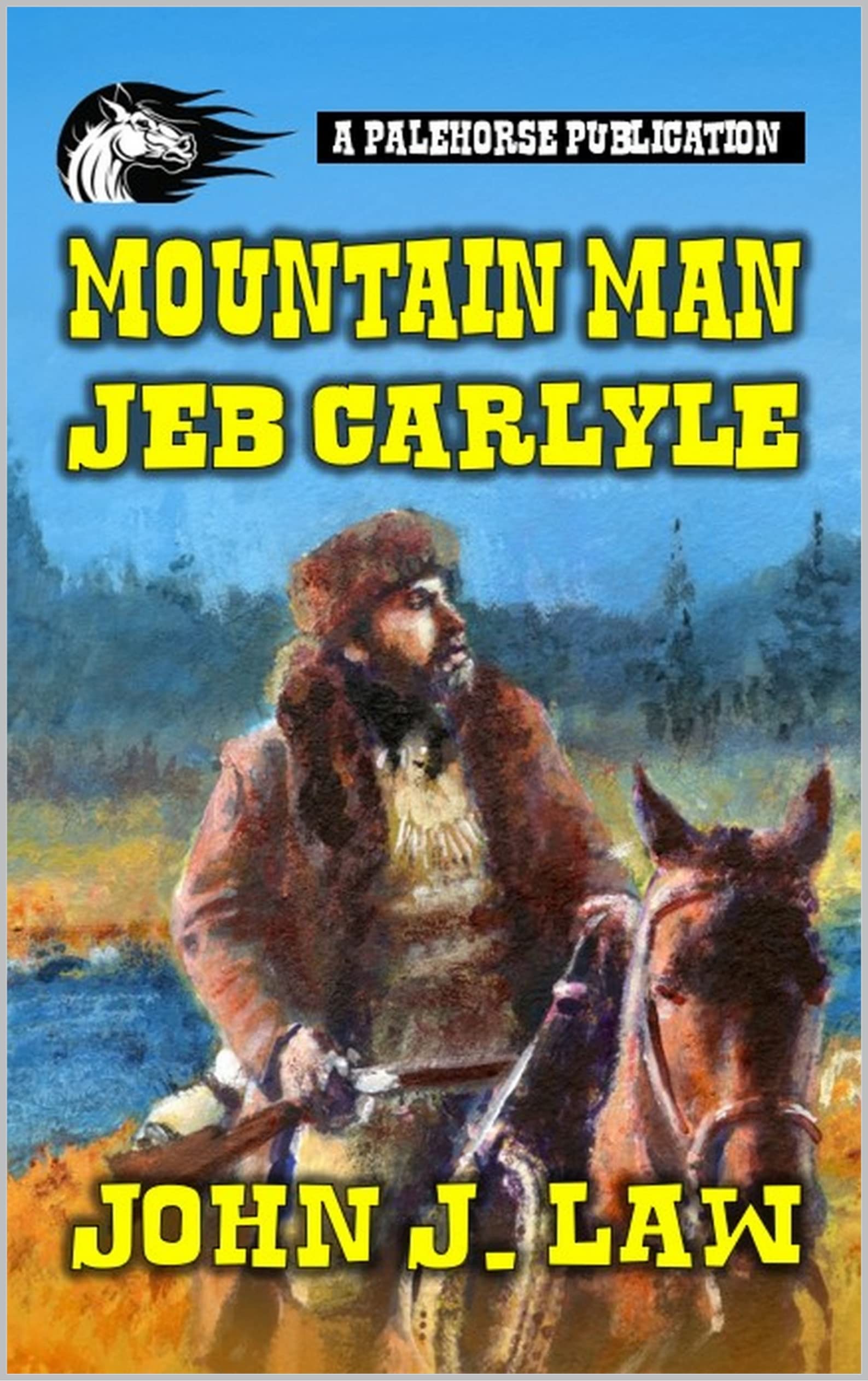 Mountain Man Jeb Carlyle A Classic Western by John J. Law Goodreads