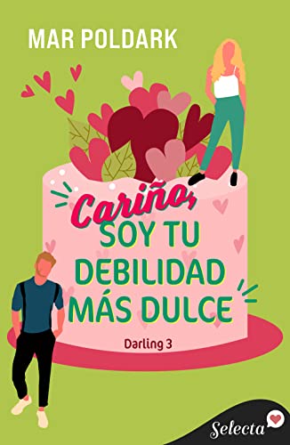 Cariño, soy tu debilidad más dulce